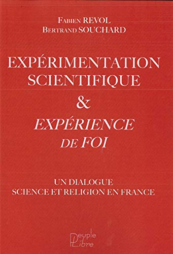 Beispielbild fr Exprimentation scientifique et exprience de foi : Un dialogue science et religion en France zum Verkauf von Ammareal