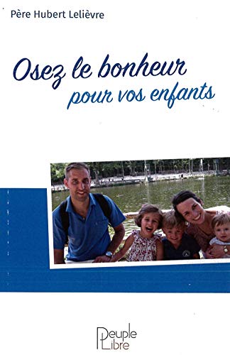 Beispielbild fr Osez le Bonheur avec vos enfants zum Verkauf von Gallix