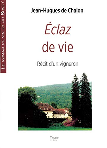 9782366130652: Eclaz de vie: Rcit d'un vigneron