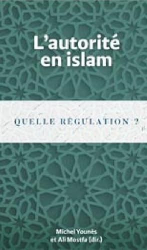 Beispielbild fr L'autorit en islam: Quelle rgulation ? zum Verkauf von Gallix