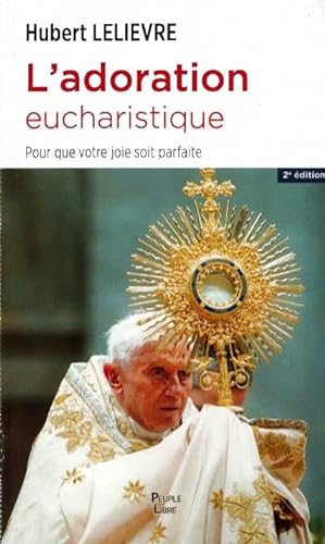 Beispielbild fr L'adoration eucharistique: Pour que votre joie soit parfaite zum Verkauf von Gallix