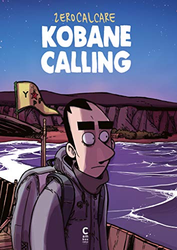 KOBANE CALLING 1ERE ED - ZEROCALCARE/SEBAN BRUNE