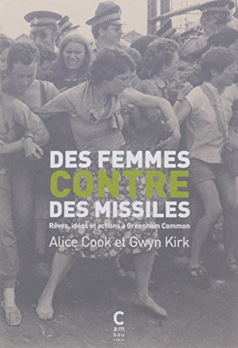 Beispielbild fr Des femmes contre des missiles.: Rves, ides et actions  Greenham Common zum Verkauf von Gallix