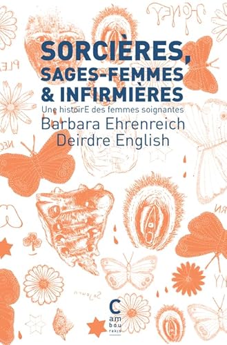 Stock image for Sorcires, Sages-femmes & Infirmires : Une Histoire Des Femmes Soignantes for sale by RECYCLIVRE