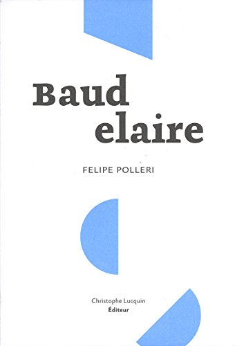 Imagen de archivo de Baudelaire [Broch] Felipe Polleri et Christophe Lucquin a la venta por BIBLIO-NET