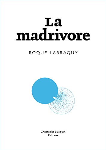 Beispielbild fr La madrivore [Broch] Larraquy, Roque et Gros-Balthazard, Mlanie zum Verkauf von BIBLIO-NET