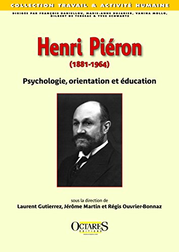 Stock image for Henri Piron (1881-1964) - Psychologie, orientation et ducation for sale by Ammareal