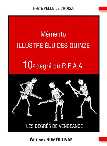 Stock image for Mmento 10e Degr Du Reaa : Illustre lu Des Quinze : Les Degrs De Vengeance for sale by RECYCLIVRE