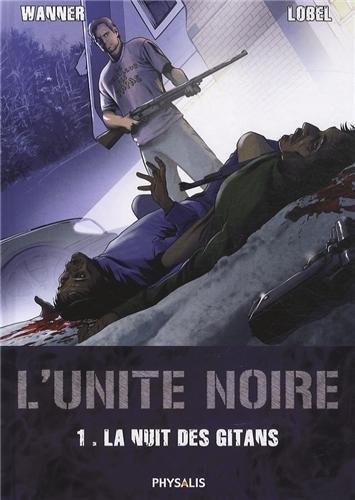 Imagen de archivo de L'unit noire : Tome 1 : La nuit des gitans a la venta por Ammareal