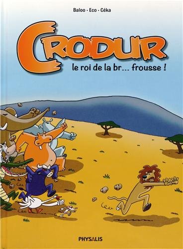 Stock image for Crodur, Tome 1 : Le roi de la br. frousse ! for sale by Ammareal