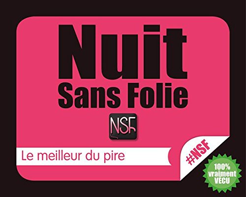 Stock image for Nuits sans folie NSF: Le meilleur du pire for sale by Librairie Th  la page