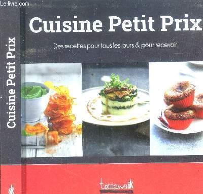 Beispielbild fr Cuisine Petit Prix. Des recettes pour tous les jours et pour recevoir zum Verkauf von Ammareal