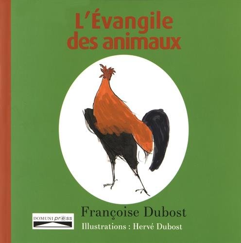 Imagen de archivo de L'vangile des animaux [Broch] Dubost, Franoise et Dubost, Herv a la venta por BIBLIO-NET