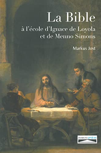 Imagen de archivo de La Bible  l'cole d'Ignace de Loyola et de Menno Simons [Broch] Jost, Markus a la venta por BIBLIO-NET
