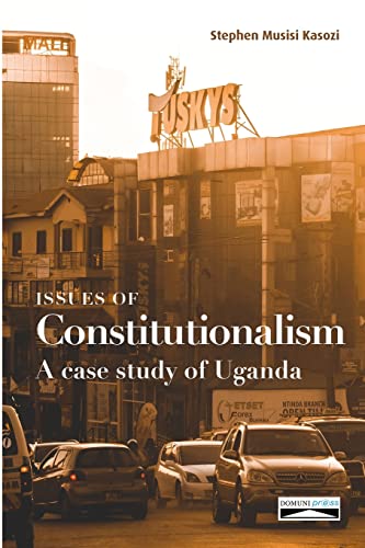 Imagen de archivo de Issues of Constitutionalism: A case study of Uganda a la venta por California Books