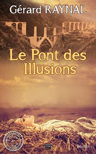 9782366520064: Le pont des illusions : La folle aventure du train jaune