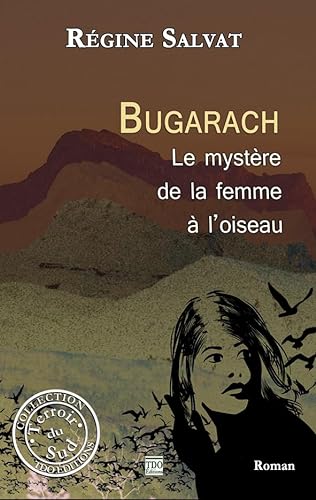 9782366520262: Bugarach, le mystere de la femme a l'oiseau