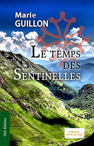 Beispielbild fr Le temps des sentinelles - Marie Guillon zum Verkauf von Book Hmisphres