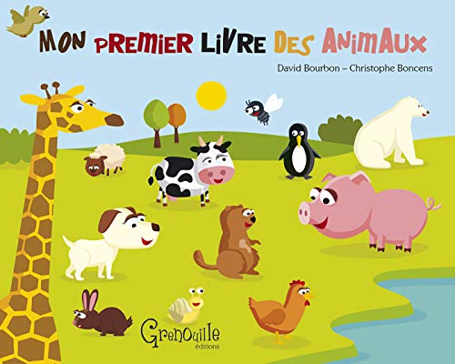 Mon Premier Livre Des Animaux - David Bourbon, Christophe Boncens