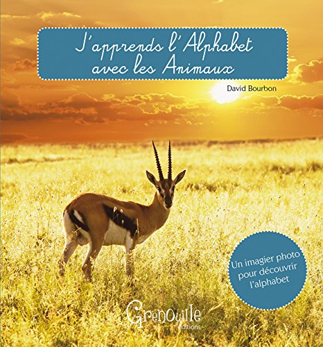 Stock image for J'APPRENDS L'ALPHABET AVEC LES ANIMAUX for sale by medimops