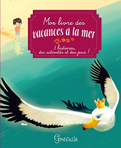 Beispielbild fr Mon Livre Des Vacances  La Mer : 3 Histoires, Des Activits Et Des Jeux ! zum Verkauf von RECYCLIVRE