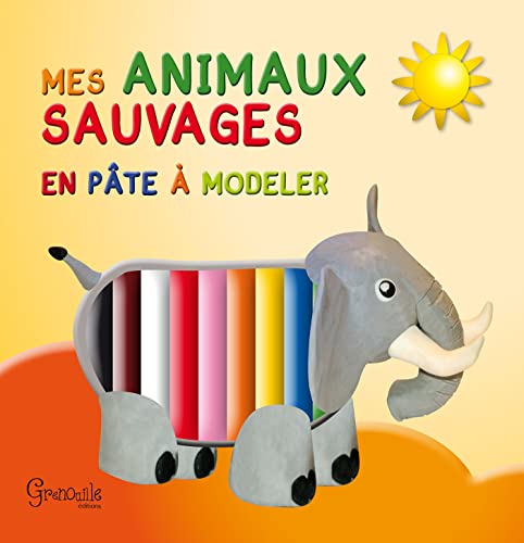 Beispielbild fr MES ANIMAUX SAUVAGES EN PATE A MODELER Rossignol, Francis zum Verkauf von Librairie LOVE