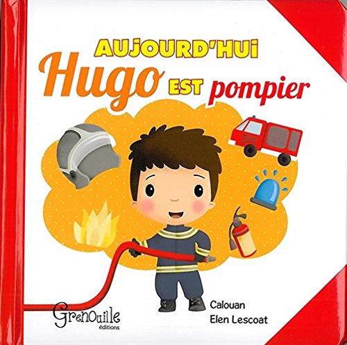 9782366531817: Aujourd'hui Hugo est pompier