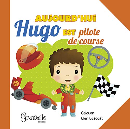 Beispielbild fr Aujourd'hui Hugo est pilote de course zum Verkauf von medimops