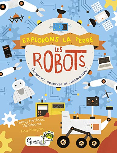 Stock image for Les robots : Dcouvrir, observer et comprendre ! for sale by Ammareal