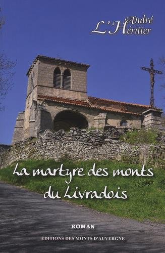 Beispielbild fr La Martyre Des Monts Du Livradois zum Verkauf von RECYCLIVRE