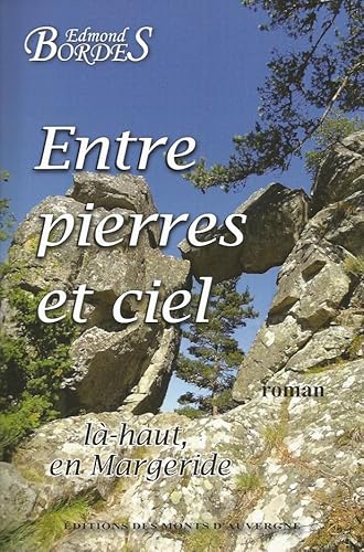 Beispielbild fr Entre Pierres Et Ciel : L-haut, En Margeride zum Verkauf von RECYCLIVRE