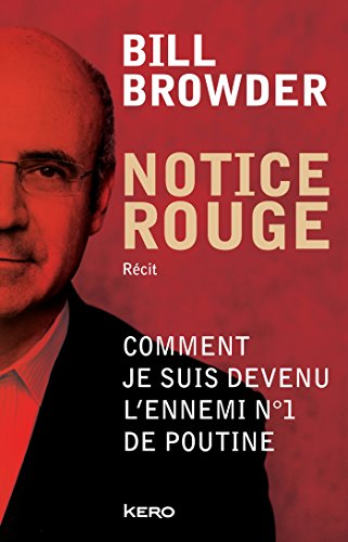 Beispielbild fr Notice Rouge : Comment Je Suis Devenu L'ennemi N1 De Poutine zum Verkauf von RECYCLIVRE