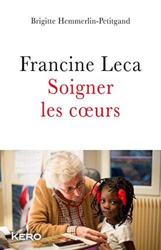 Stock image for Francine Leca Soigner les coeurs for sale by Ammareal