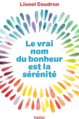 Beispielbild fr Le vrai nom du bonheur est la srnit zum Verkauf von medimops
