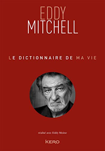 Beispielbild fr Le dictionnaire de ma vie - Eddy Mitchell zum Verkauf von Frederic Delbos