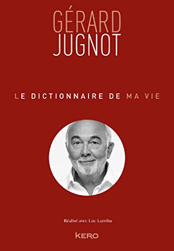 Beispielbild fr Le Dictionnaire de ma vie - Grard Jugnot zum Verkauf von Librairie Th  la page