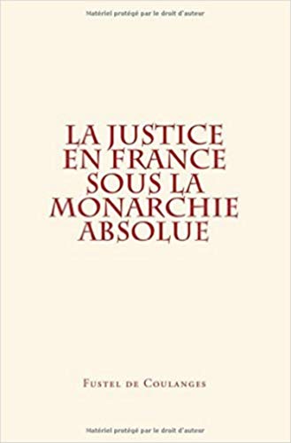 Beispielbild fr La Justice en France sous la monarchie absolue (French Edition) zum Verkauf von GF Books, Inc.