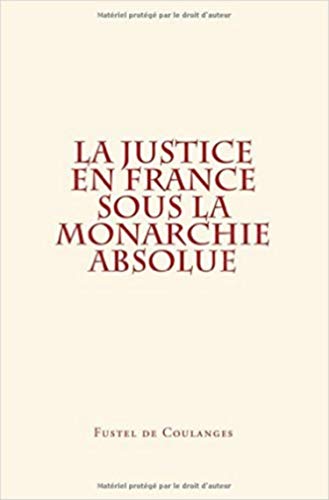 Stock image for La Justice en France sous la monarchie absolue (French Edition) for sale by GF Books, Inc.