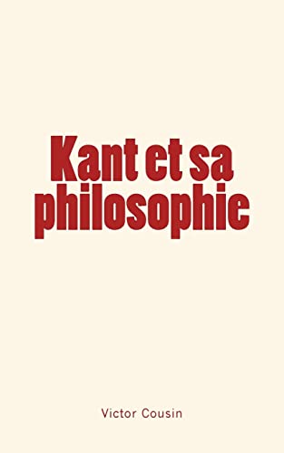 Stock image for Kant et sa philosophie (French Edition) for sale by Lucky's Textbooks