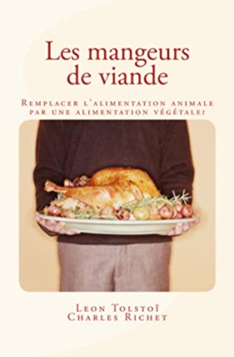Imagen de archivo de Les mangeurs de viande: Remplacer l'alimentation animale par une alimentation vgtale ? (French Edition) a la venta por GF Books, Inc.