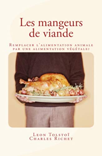 Stock image for Les mangeurs de viande: Remplacer l'alimentation animale par une alimentation vgtale ? (French Edition) for sale by Books Unplugged