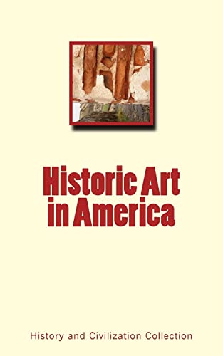 Stock image for Historic Art in America for sale by Lucky's Textbooks