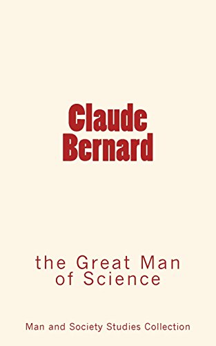 Stock image for Claude Bernard: the Great Man of Science for sale by Books Unplugged