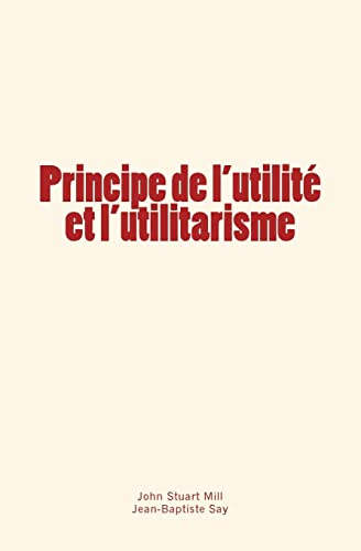 Imagen de archivo de Principe de l'utilit et l'utilitarisme (French Edition) a la venta por Lucky's Textbooks