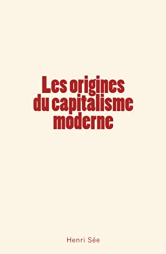 Beispielbild fr Les origines du capitalisme moderne (French Edition) zum Verkauf von Lucky's Textbooks