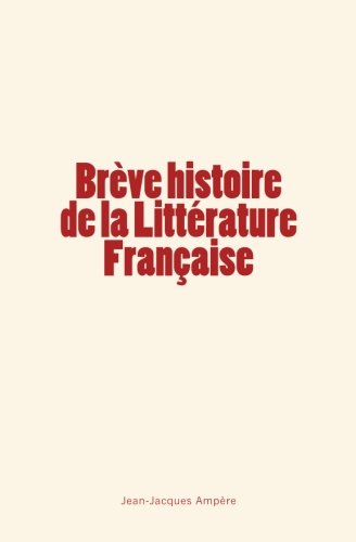 Beispielbild fr Brve histoire de la Littrature Franaise (French Edition) zum Verkauf von GF Books, Inc.