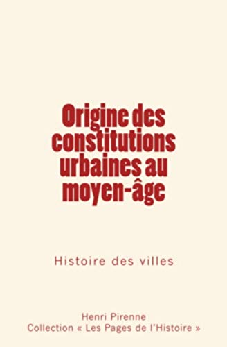 Beispielbild fr Origine des constitutions urbaines au moyen-age (French Edition) zum Verkauf von Lucky's Textbooks