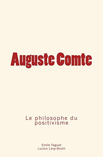 Imagen de archivo de Auguste Comte: le philosophe du positivisme (French Edition) a la venta por GF Books, Inc.