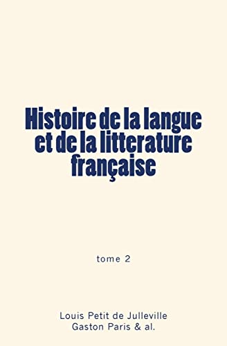 Beispielbild fr Histoire de la langue et de la litterature franaise: tome 2 (French Edition) zum Verkauf von Lucky's Textbooks