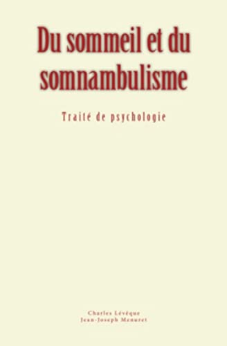 Stock image for Du sommeil et du somnambulisme: Trait de psychologie for sale by medimops
